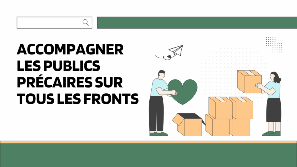 Personne qui s'entraident. Texte : Accompagne les publics précaires sur tous les fronts.